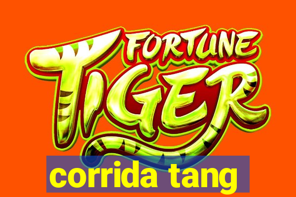 corrida tang